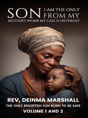cover image of I am the Only Son from My Mother's Womb; My Case is Different